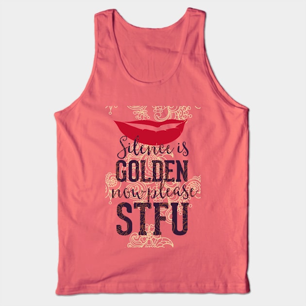 Silence is Golden Tank Top by CoffeeandTeas